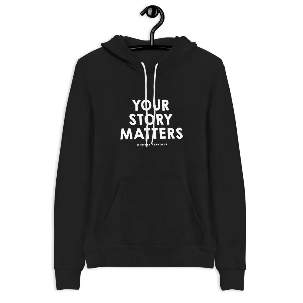 BEST FIT, BEST FEEL BLACK HOODIE YOUR STORY MATTERS. WHITNEY REYNOLDS