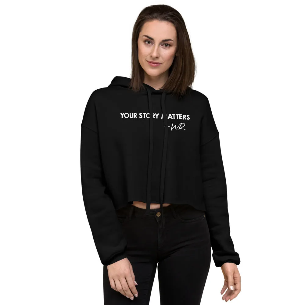 BEST FIT, BEST FEEL CROP HOODIE YOUR STORY MATTERS. WHITNEY REYNOLDS