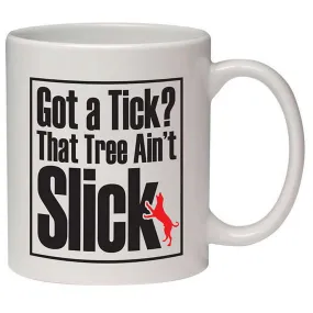 Got a Tick Mug