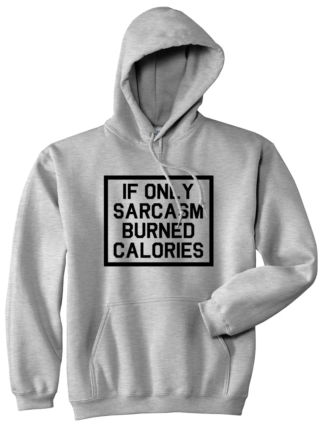 If Only Sarcasm Burned Calories Funny Workout Mens Pullover Hoodie