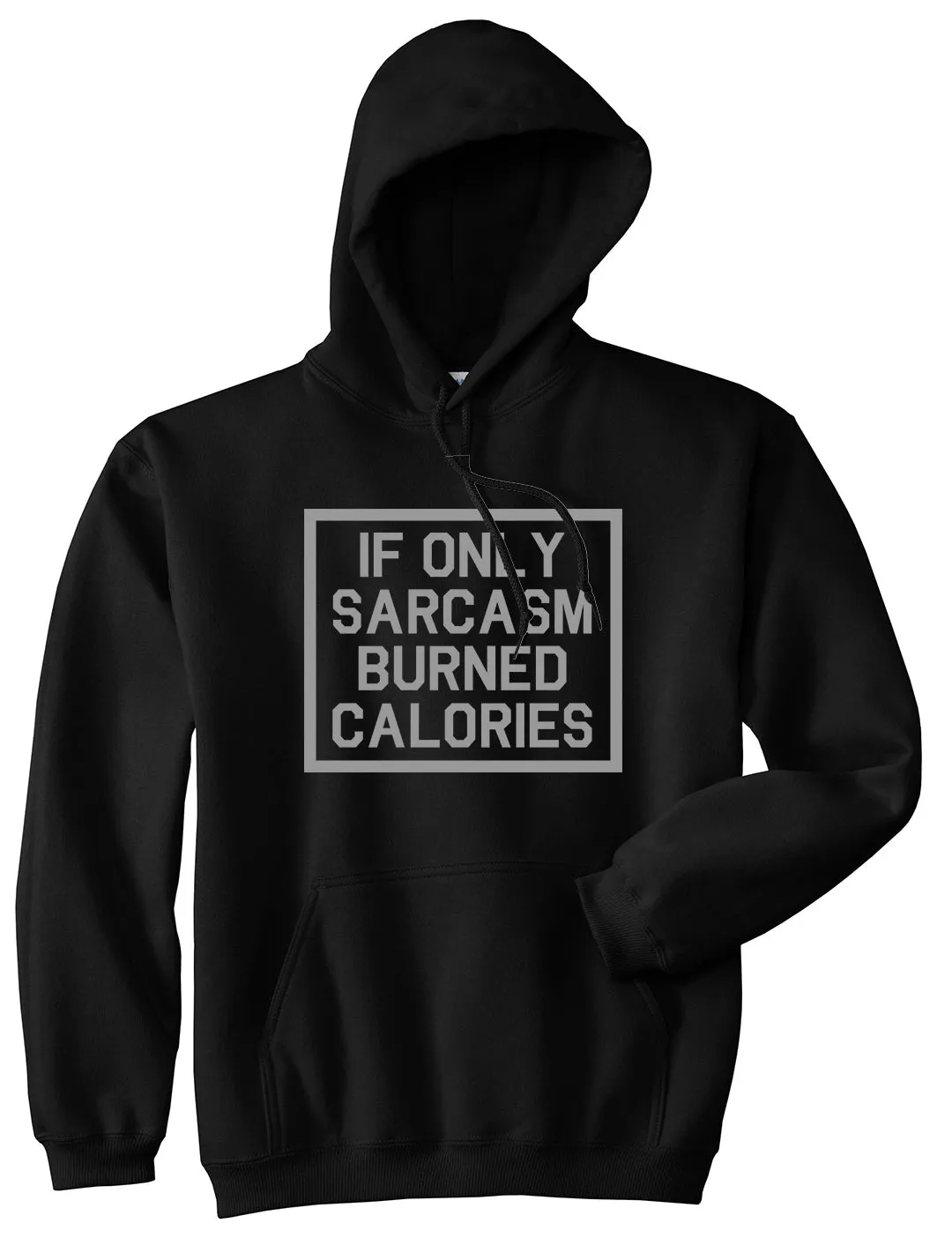 If Only Sarcasm Burned Calories Funny Workout Mens Pullover Hoodie